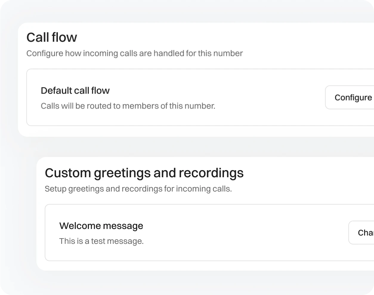 Call flow, custom greetings and recordings can be configured and changed with Dialaxy app.